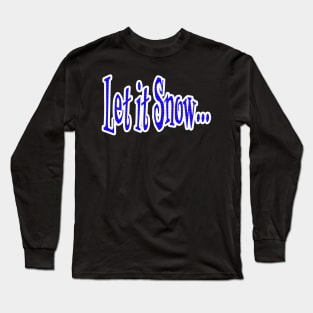 Let it Snow Graphic Long Sleeve T-Shirt